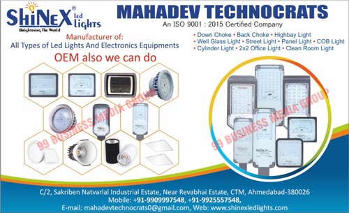 Led Lights, Electronic Equipments, Down Chokes, Back Chokes, Highbay Lights, Well Glass Lights, Street Lights, Panel Lights, COB Lights, Cylinder Lights, Office Lights, Clean Room Lights