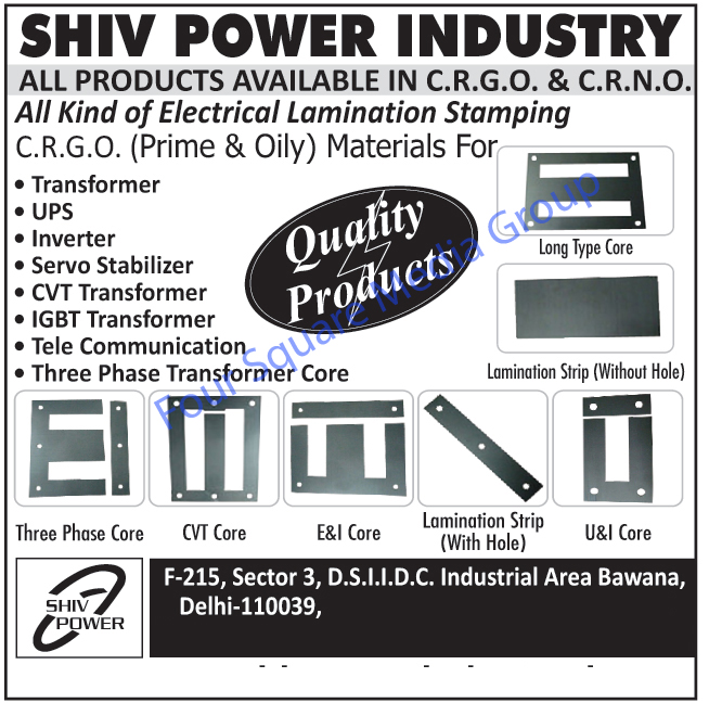 Electrical Lamination Stamping, Transformer CRGO Material, UPS CRGO Material, Inverter CRGO Material, Servo Stabilizer CRGO Material, CVT Transformer CRGO Material, IGBT CRGO Material, Tele Communication CRGO Material, Three Phase Transformer Core 