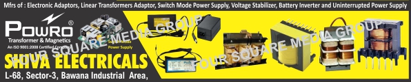 Vacuum Impregnated Transformers, Ferrite Transformers, Single Phase Voltage Stabilizers, Three Phase Voltage Stabilizers, Servo UPS Inverters, Adapters, SMPS Power Supplies, Led Drivers, Electronic Adapters, Linear Transformers, Switch Mode Power Supply, Voltage Stabilizers, Battery Inverters, Uninterrupted Power Supply