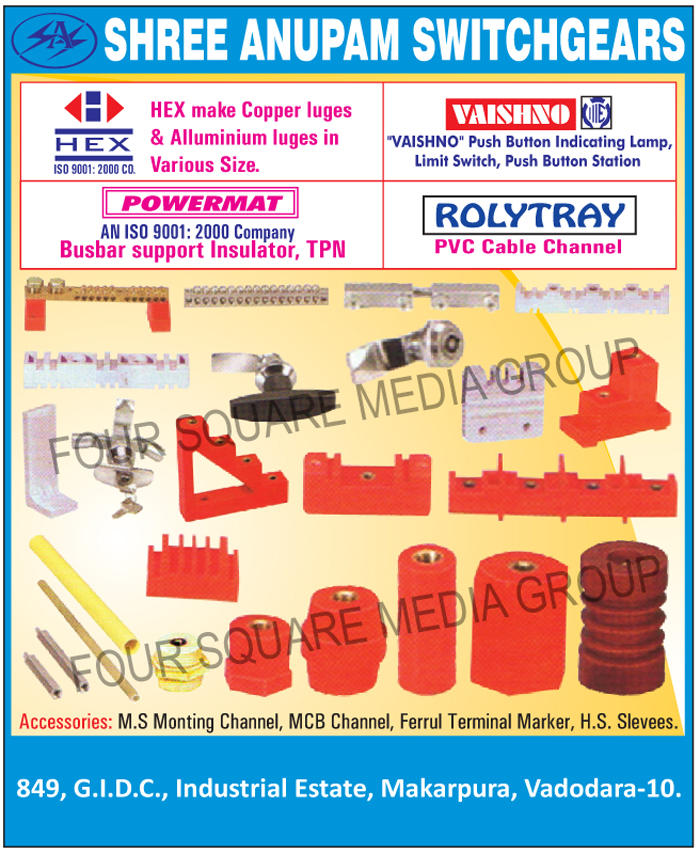 PVC Cable Channels, Busbar Support Insulators, MS Mounting Channels, MCB Channels, Ferrule Terminal Markers, HS Sleeves, Copper Lugs, Aluminium Lugs, Push Button Indication Lamps, Limit Switches, Push Button Stations, Pilot Lights, Copper Lays,Electrical Items, Switchgears, Electrical Parts, Electrical Components, Lugs, Pilot Lights, Step Insulator, Hex Copper Lug, PVC Cable Channel, Push Button Element, Hex Aluminum Lug, Panel Accessories