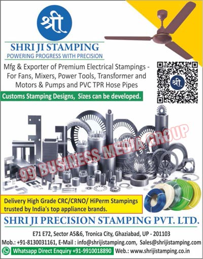 Electrical Stampings, Fan Stampings, Mixer Stampings, Power Tool Stampings, Transformer Stampings, Motor Stampings, Pump Stampings, PVC TPR Hose Pipe Stampings, Precision Stampings