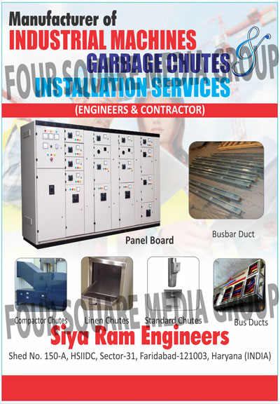 Industrial Machines, Garbage Chutes, Panel Boards, Power DG Sets, Compactor Chutes, Busbar Ducts, Bus Ducts, Linen Chutes, Standard Chutes, Electrical Equipment Installation Services
