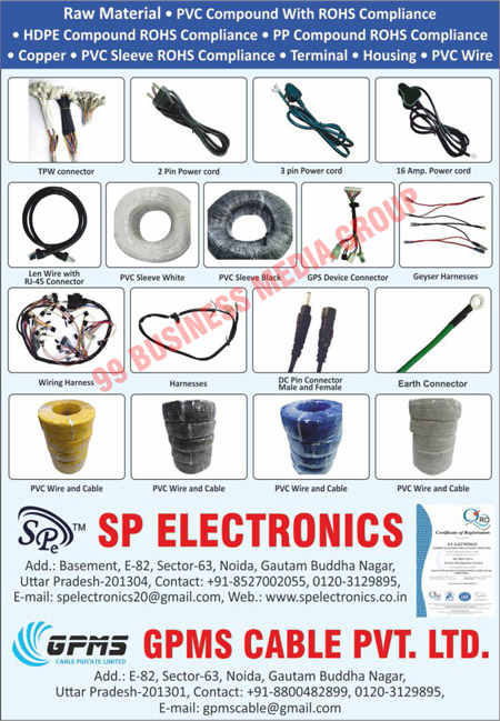 PVC Compounds, HDPE Compounds, PP Compounds, Copper Sleeves, PVC Sleeves, Terminals, PVC Wires, Housing Wires, TPW Connectors, 2 Pin Power Cords, 3 Pin Power Cords, Power Cords, Len Wires, PVC Sleeve White, PVC Sleeve Black, GPS Device Connectors, Gyser Harnesses, Wiring Harnesses, Harnesses, DC Pin Connector Male, DC Pin Connector Female, Earth Connectors, PVC Cables