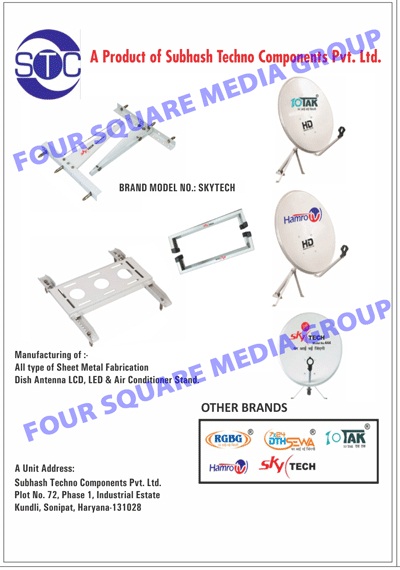 Sheet Metal Fabrications, Dish Antenna LCDs, Dish Antenna LEDs, Air Conditioner Stands