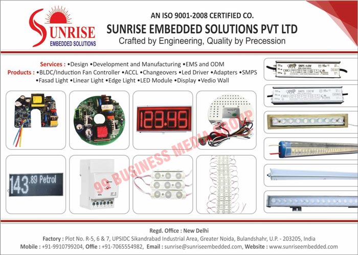 BLDC Fan Controllers, Induction Fan Controllers, ACCLs, Changeovers, Automatic Source Changeover Current Limiters, Led Drivers, Adapters, SMPSs, Fasad Lights, Linear Lights, Edge Lights, Led Modules, Led Displays, Vedio Wall