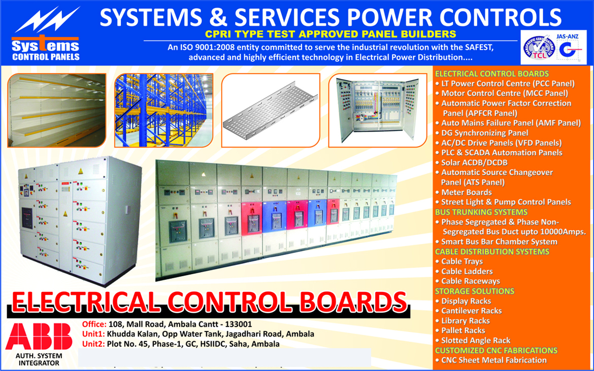 Electrical Control Boards, PCC Panels, MCC panels, APFCR panels, AMF Panels, AC Drive Panels, DC Drive Panels, DG Synchronizing Panels, PLC Automation panels, SCADA Automation panels, Solar ACDB Panels, Solar DCAB, Automatic Source Changeover Panels, Meter Boards, Street Light Panels, Pump Control Panels, Bus Trunking Systems, Smart Bus Bar Chamber Systems, Cable Distribution Systems, Cable Trays, Cable Ladders, Cable Raceways, Storage Solutions, Display Racks, Cantilever Racks, Library Racks, Pallet Racks, Slotted Angle Racks, Customized CNC Fabricators, CNC Sheet Metal Fabrications