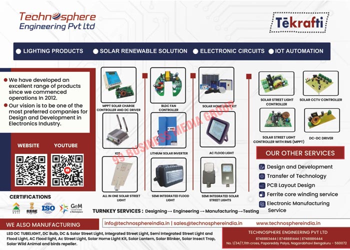 Led Indoor Lights, Led Outdoor Lights, Led Drivers, SMPS EV Chargers, PWM Solar Controllers, MPPT Solar Controllers, Ferrite Transformers, Ferrite Inductors, Light Products, Electronic Circuits, MPPT Solar Charge Controllers, MPPT Solar Charge DC Drivers, BLDC Fan Controllers, Solar Home Light Kits, Lithium Solar Inverters, AC Flood Lights, Solar Street Lights, Semi Integrated Flood Lights, Semi Integrated Solar Street Lights, Solar Street Light Controllers, Solar CCTV Controllers, MPPT Solar Street Light Controllers, DC-DC Drivers, Led DC Tubelights, DC Bulbs, DC Street Lights, Solar Street Lights, Integrated Street Lights, Semi Integrated Street Lights, Semi Integrated Flood Lights, AC Flood Lights, AC Street Lights, Solar Home Light Kits, Solar Lanterns, Solar Blinkers, Solar Insect Traps, Solar Wild Animal Repellers, Solar Birds Repellers