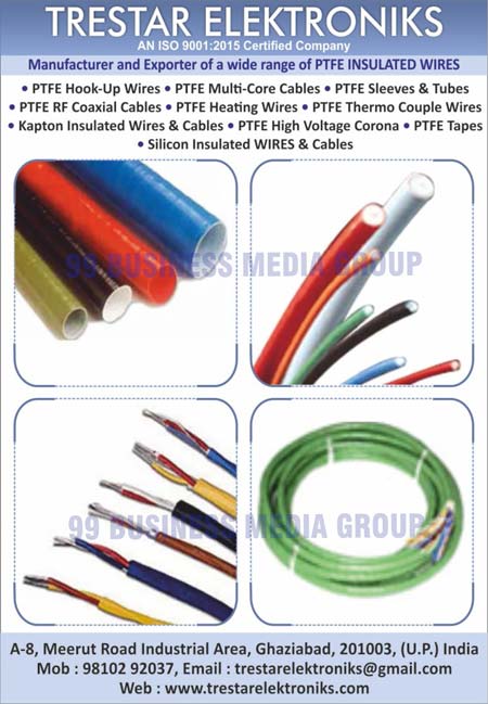 PTFE Sleeves, PTFE Wires, PTFE Hook Up Wires, Insulated Equipment Wires, PTFE Tubes, PTFE Multi Core Cables, PTFE RF Coaxial Cables, PTFE Double Shielded Cables, PTFE Double Tiaxial Cables, PTFE High Voltage Corona Resistance Wires, PTFE Thermocouple Cables, Polyimide Insulated Wires, Polyimide Insulated Cables, Kapton Insulated Cables, Kapton Insulated Wires, PTFE RF Co Axial Cables, PTFE Heating Wires, PTFE Tapes, PTFE Insulated Wires, PTFE High Voltage Corona, Silicon Insulated Wires, Silicon Insulated Cables, PTFE Thermo Couple Wires