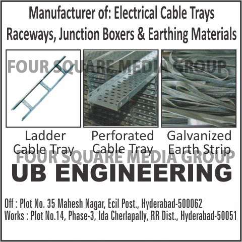 Electrical Cable Trays, Ladder Cable Trays, Perforated Cable Trays, Galvanized Earth Strips, Electrical Raceways Junction Boxes, Earthing Materials