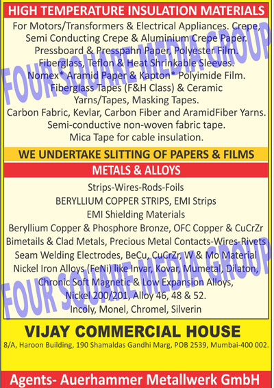 Insulation Materials, Motor Insulation Materials, Transformer Insulation Materials, Electrical Appliances Insulation Materials, Crepe Papers, Semi Conducting Crepe Papers, Aluminium Crepe Papers, Pressboard Papers, Presspahn Papers, Polyester Films, Fiberglass Sleeves, Teflon Sleeves, Heat Shrinkable Sleeves, Nomex Aramid Papers, Kapton Polyimide Films, Fiberglass Tapes, F Class Tapes, H Class Tapes, Ceramic Yarns, Ceramic Tapes, Masking Tapes, Carbon Fabric Yarns, Kevlar Yarns, Carbon Fiber Yarns, Aramid Fiber Yarns, Semi Conductive Non Woven Fabric Tapes, Cable Insulation Mica Tapes, Metals, Alloys, Strip Wire Rod Foils, Beryllium Copper Strips, Emi Strips, Emi Shielding Materials, Beryllium Coppers, Phosphore Bronze Coppers, Ofc Coppers, Ofc Cucrzrs, Bimetail Metals, Clad Metals, Precious Metal Contacts Wire Rivets, Seam Welding Electrodes, Becu Materials, Cucrzr Materials, W Materials, Mo Materials, Nickel Iron Alloys, Invar Alloys, Kovar Alloys, Mumetal Alloys, Dilaton Alloys, Chronic Alloys, Soft Magnetic Alloys, Low Expansion Alloys, Nickel Alloys, Icoly Alloys, Monel Alloys, Chromel Alloys, Sliverin Alloys, Paper Slittings, Film Slittings