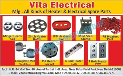 Heaters, Electrical Spare Parts, Midget Heater Caps, 2 inch Heaters, IFB Heater Parts, Mild Steel Clamps, Corrugation Mild Steel Bushes, Oil Heater Sockets, G Coil Heater Patties, 3 Hole Heater Patties
