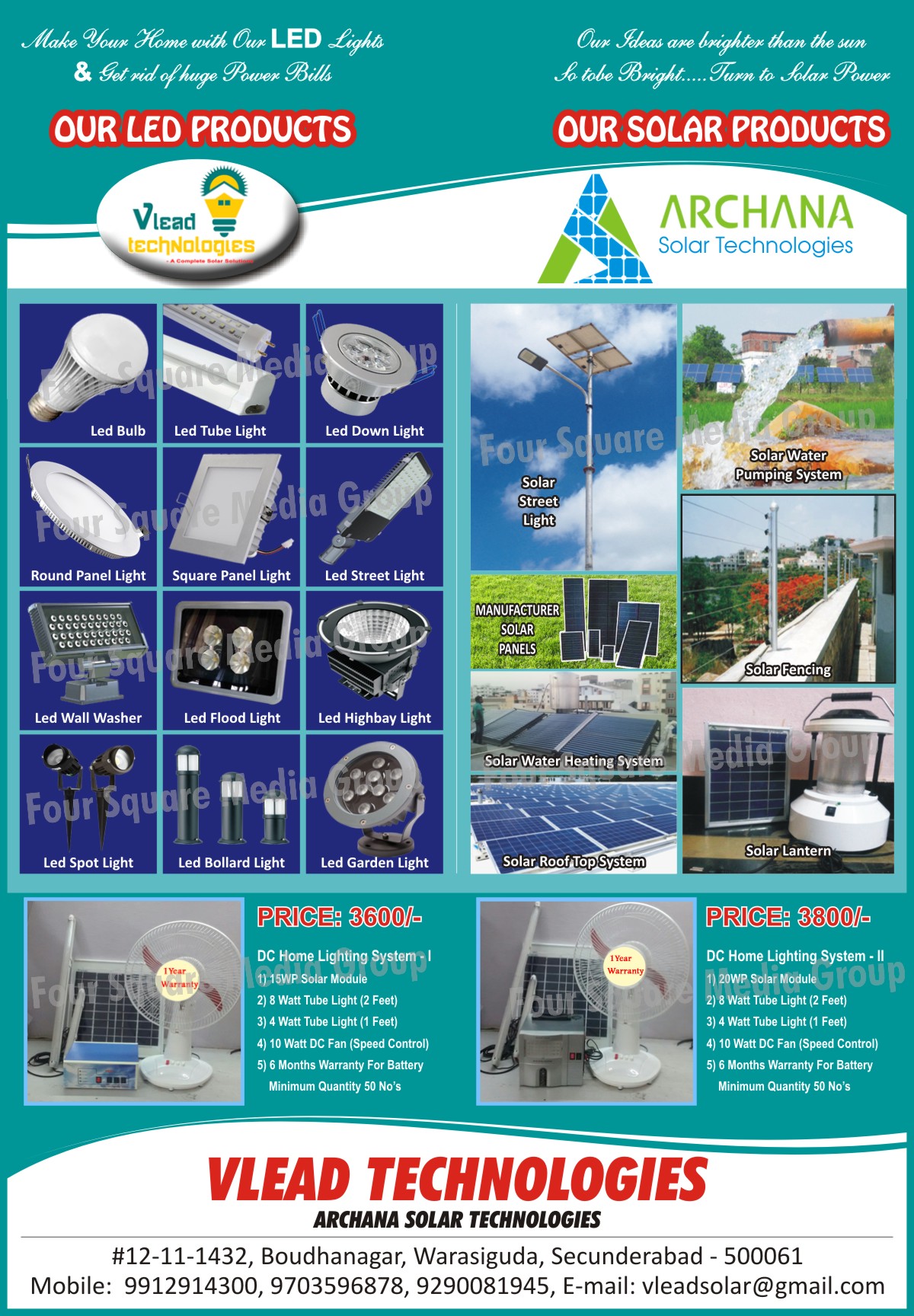 Led bulbs, Led Tube Lights, Led Down Lights, Led Round Panel Lights, Led Square Panel Lights, Led Street Lights, Led Wall Washers, Led Flood Lights, Led High bay Lights, Led Spot Lights, Led bollard Lights, Led Garden Lights, Solar Street Lights, Solar Water Pumping Systems, Solar Fencing, Solar Water Heating Systems, Solar Lanterns, Solar Roof Top Systems, Solar Panels, DC Home Lighting Systems
