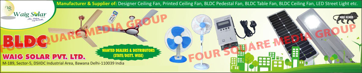 Ceiling Fans, Printed Ceiling Fans, BLDC Pedestal Fans, BLDC Table Fans, BLDC Ceiling Fans, Led Street Lights