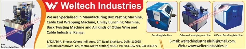 Box Pasting Machines, Cable Coil Wrapping Machines, Unilay Bunching Machines, Back Twisting Machines, Cable Industrial Ranges, Wires
